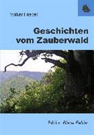 Volker Friebel - Geschichten vom Zauberwald