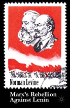 Norman Levine - Marx''s Rebellion Against Lenin