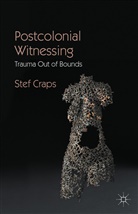 S. Craps, Stef Craps - Postcolonial Witnessing