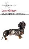 Lorrie Moore - Gracias por la compañía