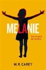 Mike Carey - Melanie : una novela de zombis