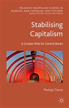 Pierluigi Ciocca - Stabilising Capitalism