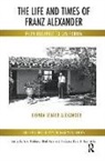 Ilonka Venier Alexander, Ilonka Venier Alexander - The Life and Times of Franz Alexander