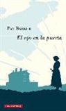 Pat Barker - El ojo en la puerta