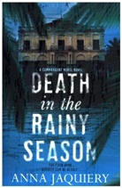 Anna Jaquiery, JAQUIERY ANNA - Death in the Rainy Season