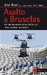 José Bové - Asalto a Bruselas : los lobbies en el corazón de Europa