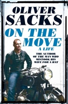 Oliver Sacks, Sacks Oliver - On the Move: A Life