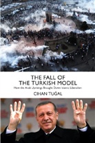 Cihan Tugal - The Fall of the Turkish Model