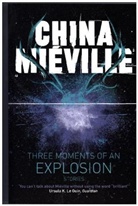 China Mieville, China Miéville, Mieville China - Three Moments of an Explosion