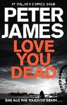 Peter James, James Peter - Love You Dead