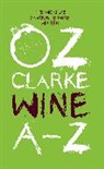 Oz Clarke, Clarke Oz - Oz Clarke Wine A-z