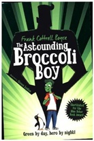 Frank Cottrell Boyce, BOYCE FRANK COTTREL, Frank Cottrell Boyce, Steven Lenton, Steven Lenton - The Astounding Broccoli Boy