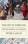 Peter Lasalle - The City at Three P.M
