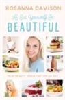 ROSANNA DAVISON - Eat Yourself Beautiful