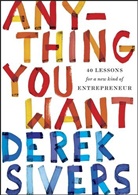 Derek Sivers - Anything You Want