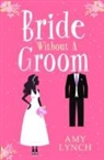 Amy Lynch - Bride Without a Groom