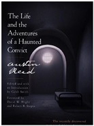 David W. Blight, Austin Reed, Austin/ Smith Reed, Caleb Smith, Robert B. Stepto, Caleb Smith - The Life and the Adventures of a Haunted Convict