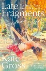 Kate Gross, Gross Kate - Late Fragments