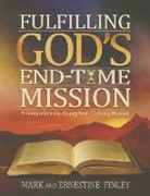 Mark Finley - Fulfilling God's End-Time Mission: A Comprehensive Evangelism Training Manual