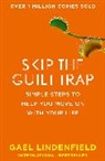 Gael Lindenfield, Lindenfield Gael - Skip the Guilt Trap
