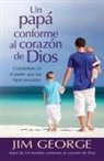 Jim George - Un Papá Conforme Al Corazón de Dios