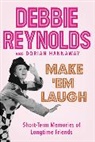 Dorian Hannaway, Debbie Reynolds, Debbie Hannaway Reynolds - Make' Em Laugh