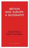 James Ellison, Ellison James and Sa, Robert Saunders - Britain and Europe a Biography
