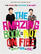 Dan Howell, Phil Lester - The Amazing Book is Not on Fire