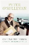&amp;apos, O&amp;apos, O@95@#39, Peter O'Sullevan, Sir Peter O'Sullevan, Sir Peter O''sullevan... - Calling The Horses