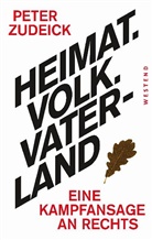 Peter Zudeick - Heimat. Volk. Vaterland