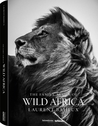 Laurent Baheux - Album de famille de l'Afrique sauvage = The family album of wild Africa