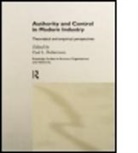 Paul L. Robertson, Paul L Robertson, Paul L. Robertson - Authority and Control in Modern Industry