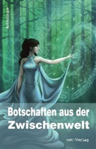 Heike Albertz, Katja Ammon, Julia Bardag, Alma Baum, Claudia Christ, Lara- Sophie Cronhardt-Lück-Giessen... - Botschaften aus der Zwischenwelt