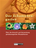Kevin Johann, Wolf-Dieter Storl - Der Schamanengarten