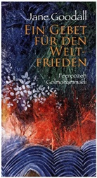 Feerozeeh Golmohammadi, Jane Goodall, Feerozeeh Golmohammadi - Ein Gebet für den Welt-Frieden