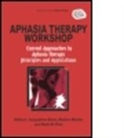 Jacqueline Ann (EDT)/ Fink Stark, Jacqueline Ann Fink Stark, Ruth Fink, Fink Ruth, Nadine Martin, Jacqueline Ann Stark... - Aphasia Therapy Workshop: Current Approaches to Aphasia Therapy
