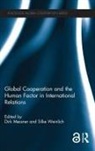 Dirk (German Development Institute Messner, Dirk Weinlich Messner, Dirk Messner, Dirk (German Development Institute Messner, Messner Dirk, Silke Weinlich... - Global Cooperation and the Human Factor in International Relations
