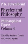 Paul Feyerabend, Paul K. Feyerabend, Paul K. Gattei Feyerabend, Joseph Agassi, Paul K. Feyerabend, Stefano Gattei - Physics and Philosophy: Volume 4