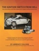 Lawrence P. Sullivan - The Ignition Switch from Hell