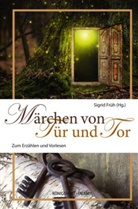 Sigri Früh, Sigrid Früh - Märchen von Tür und Tor