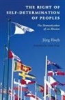 Joerg (Universitat Zurich) Fisch, Jorg Fisch, Jörg Fisch - Right of Self-Determination of Peoples