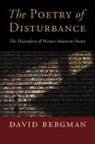David Bergman, Bergman David - Poetry of Disturbance