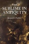 James I. Porter, James I. (University of California Porter, Porter James I. - Sublime in Antiquity