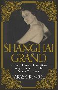 Taras Grescoe, Grescoe Taras - Shanghai Grand Forbidden Love International Intrigue on Eve of Second World War