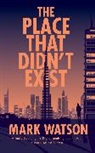 Mark Watson, WATSON MARK - Place That Didn''t Exist