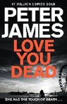 Peter James, James Peter - Love You Dead