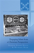 Bonnie Evans-Hills, Michael Rusk - Engaging Islam from a Christian Perspective