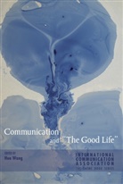 Hua Wang, Hua Wang - Communication and "The Good Life"