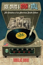 Douglas Brode - Sex, Drugs & Rock 'n' Roll