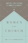 Andreas J. Koestenberger, Andreas J. Kostenberger, Andreas J Köstenberger, Kostenberger Andreas J., Köstenberger Andreas J., Thomas R Schreiner... - Women in the Church